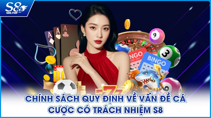 Chính sách quy định về vấn đề cá cược có trách nhiệm S8