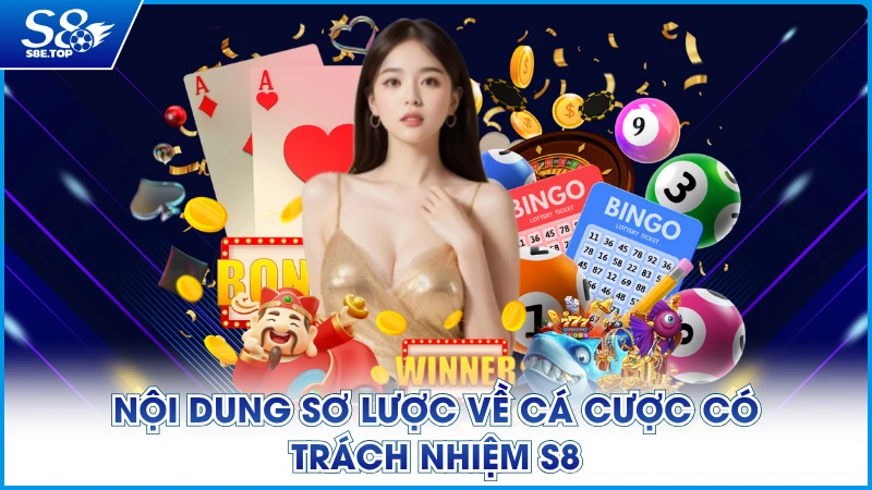 Nội dung sơ lược về cá cược có trách nhiệm S8