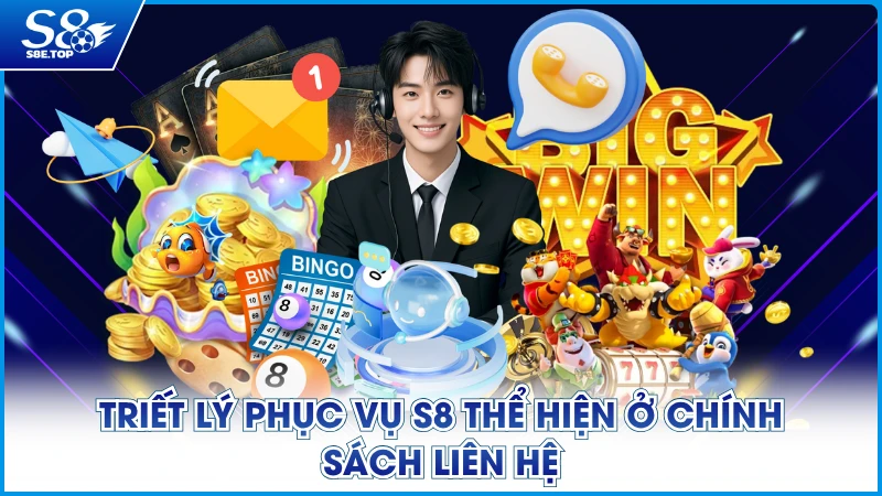 Triết lý phục vụ S8 thể hiện ở chính sách liên hệ